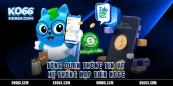 Tổng quan thông tin về hệ thống nạp tiền KO66
