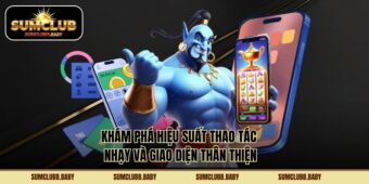 Khám phá hiệu suất thao tác nhạy và giao diện thân thiện