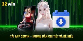 Trải nghiệm cá cược mượt mà cùng ứng dụng 32WIN chính chủ