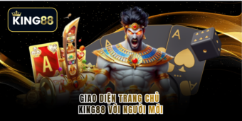 Giao diện trang chủ king88 với người mới