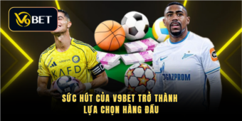 Sức hút của V9BET trở thành lựa chọn hàng đầu