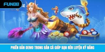 Phiên bản demo trong bắn cá giúp bạn rèn luyện kỹ năng