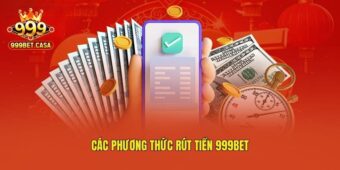 Các phương thức rút tiền 999bet