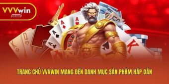 Trang chủ VVVWin mang đến danh mục sản phẩm hấp dẫn
