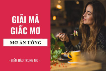 Mơ thấy ăn uống đánh số mấy