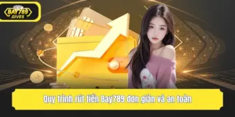 Điều kiện rút tiền Bay789
