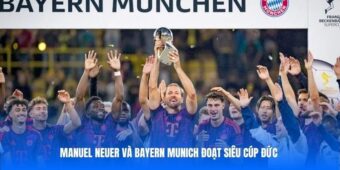 Manuel Neuer và Bayern Munich đoạt Siêu cúp Đức