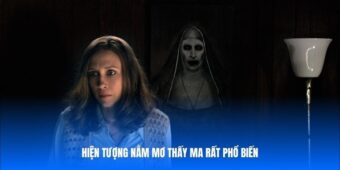 Hiện tượng nằm mơ thấy ma rất phổ biến