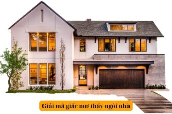 Mơ thấy ngôi nhà đánh con số mấy